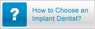 How to Choose an Implant Dentist